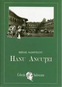 Hanu Ancutei de Mihail Sadoveanu