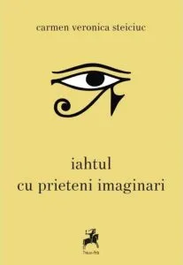 Iahtul cu prieteni imaginari de Carmen Steiciuc