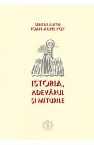Istoria. Adevarul si miturile