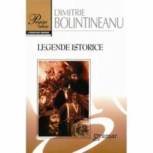 Legende istorice de Dimitrie Bolintineanu