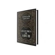 Legiunea de abur de Stefan Ciocioi