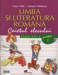 Limba si literatura romana. Caietul elevului pentru clasa a II-a. Partea I de Tudora Pitila