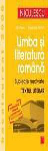 Limba si literatura romana. Subiecte rezolvate. Textul literar