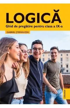 Logica - Clasa 9 - Ghid de pregatire de Gabriel Stefan Ion