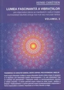 Lumea fascinanta a vibratiilor volumul 2 de Henri Chretien
