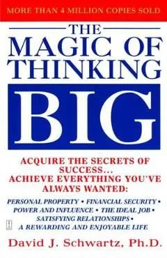 Magic of Thinking Big de David Schwartz