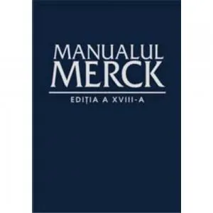 Manualul Merck de diagnostic si tratament editia a XVIII-a