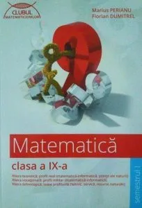 Matematica pentru Clasa a IX-a. Semestrul I. Clubul matematicienilor de Marius Perianu