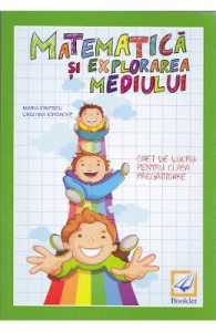 Matematica si explorarea mediului clasa pregatitoare caiet