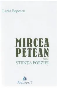 Mircea Petean sau stiinta poeziei de Lazar Popescu