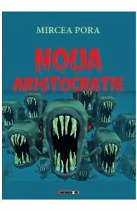 Noua aristocratie de Mircea Pora