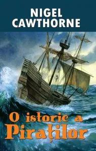 O istorie a piratilor de Nigel Cawthorne