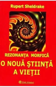 O noua stiinta a vietii de Rupert Sheldrake
