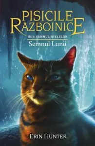 Pisicile razboinice Vol.22: Semnele lunii de Erin Hunter