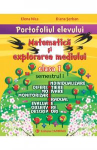 Portofoliul elevului: Matematica si explorarea mediului cls 1 semestrul I