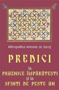 Predici la Praznice Imparatesti si la Sfinti de peste an