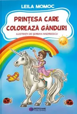 Printesa care coloreaza ganduri de Leila Momoc