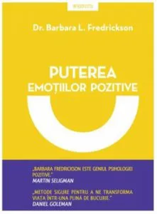 Puterea emotiilor pozitive de Barbara Fredrickson