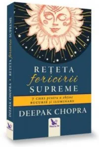 Reteta fericirii supreme de Deepak Chopra