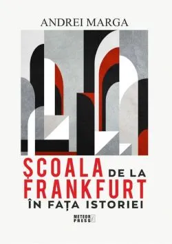 Școala de la Frankfurt în fața istoriei de Andrei Marga