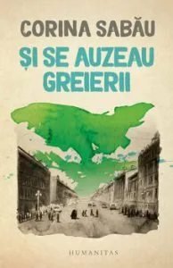 Si se auzeau greierii de Corina Sabau