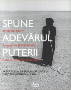 Spune adevarul puterii. Aparatori ai drepturilor omului care transforma lumea