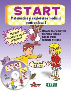 START - Matematica si explorarea mediului pentru clasa I, semestrul al II-a (CD inclus) de Roxana-Maria Gavrila