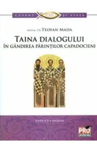 Taina dialogului in gandirea parintilor capadocieni de Teofan Mada