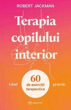 Terapia copilului interior - Ghid practic de Robert Jackman