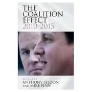 The Coalition Effect, 2010–2015 de Anthony Seldon