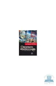 Triumviratul dezastrului global de Maricel Antipa