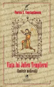 Viata lui Julien Templierul de Viorica S. Constantinescu