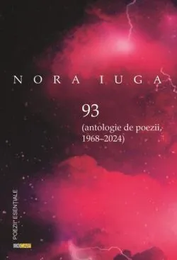 93 (Antologie de poezii 1968-2024) de Nora Iuga