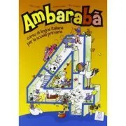 Ambarabà 4. Libro per l’alunno (libro   2 CD audio)/ Ambarabà 4. Cartea elevului (carte   2 CD-uri audio) de Rita Cangiano