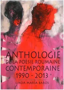 Anthologie de la poesie roumaine contemporaine 1990-2013 de Linda Maria Baros