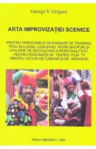 Arta improvizatiei scenice de George V. Grigore