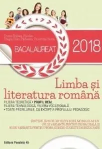 Bac 2018. Limba si literatura romana. Profil real de Dumitrita Stoica