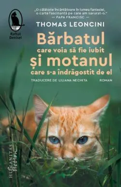 Barbatul care voia sa fie iubit si motanul care s-a indragostit de el de Thomas Leoncini