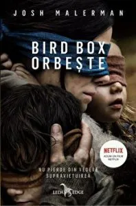 Bird Box orbeste. Nu pierde din vedere supravietuirea de Josh Malerman