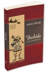 Bushido - Codul Samurailor de Nitobe Inazo