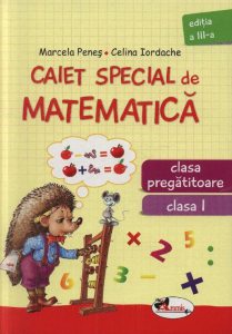 Caiet special de matematica. Clasa pregatitoare, clasa I