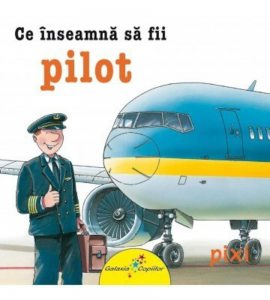 Ce inseamna sa fii pilot