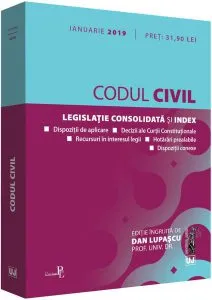 Codul civil. Legislație consolidată și index (ianuarie 2019) de Dan Lupascu