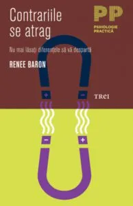 Contrariile se atrag. Nu mai lasati diferentele sa va desparta de Renee Baron