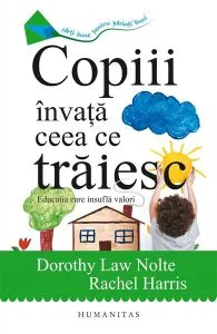 Copiii învaţă ceea ce trăiesc de Dorothy Law Nolte