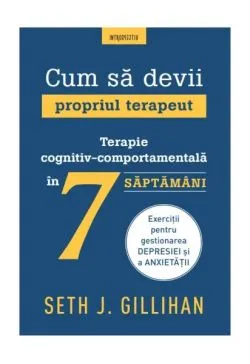 Cum să devii propriul terapeut de Seth J. Gillihan