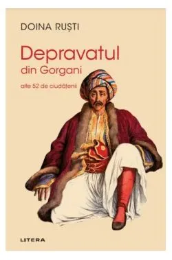Depravatul din Gorgani de Doina Rusti
