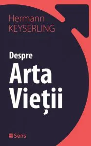 Despre Arta Vieții de Hermann von Keyserling
