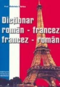Dictionar Roman Francez - Francez Roman de Gabriela Chirica