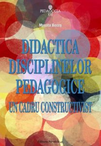 Didactica disciplinelor pedagogice. Un cadru constructivist